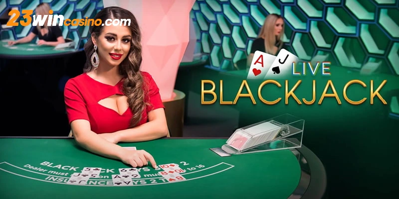 Tham gia Blackjack hấp dẫn 23win