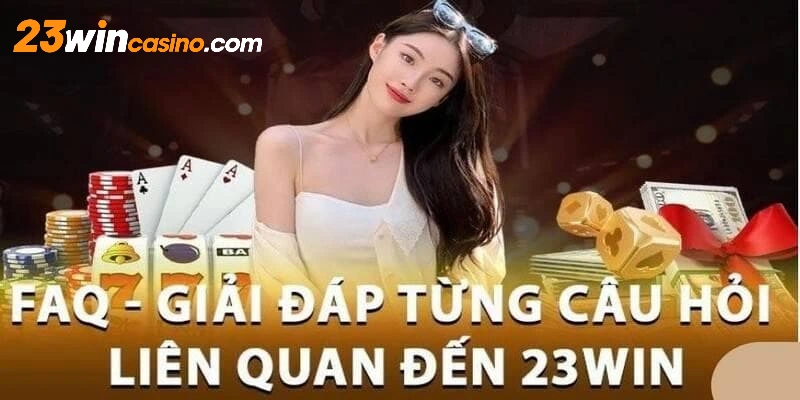 Câu hỏi thường gặp – FAQ về khuyến mãi 23WIN