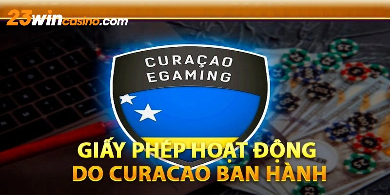 Curacao EGaming đã chứng minh độ tin cậy của 23Win